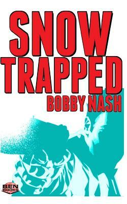 Snow Trapped by Bobby Nash