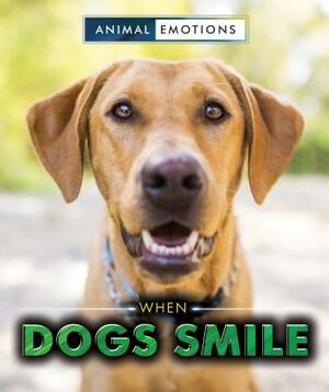 When Dogs Smile by David Aretha
