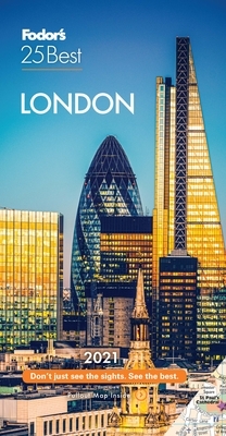 Fodor's London 25 Best 2021 by Fodor's Travel Guides