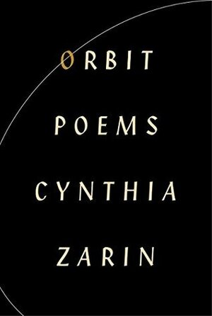 Orbit: Poems by Cynthia Zarin