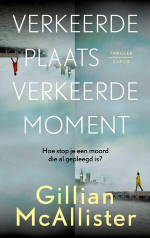 Verkeerde plaats, verkeerde moment by Gillian McAllister