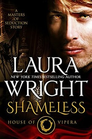 Shameless: House of Vipera by Laura Wright