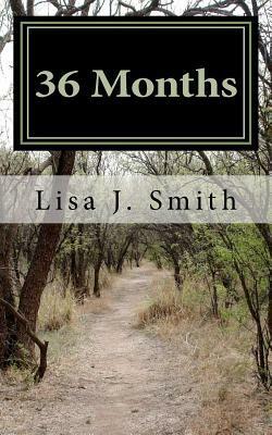 36 Months: 3 Years of Healing Through Social Media Posts by Lisa J. Smith