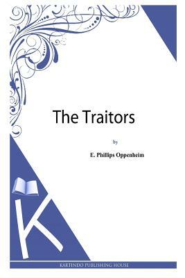 The Traitors by Edward Phillips Oppenheim