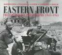 Eastern Front: The Unpublished Photographs 1941-1945 by Will Fowler