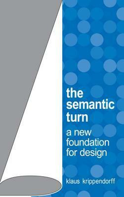 The Semantic Turn by Klaus H. Krippendorff