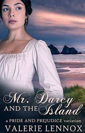 Mr. Darcy and the Island: a Pride and Prejudice variation by Valerie Lennox