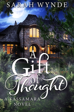 A Gift of Thought by Sarah Wynde