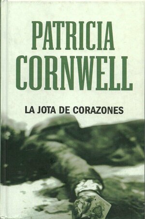 La jota de corazones by Patricia Cornwell