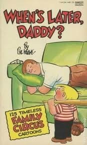 When's Later, Daddy? (Family Circus, #16) by Bil Keane