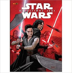 Star Wars: Os Últimos Jedi by Gary Whitta