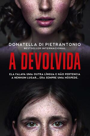 A Devolvida by Donatella Di Pietrantonio