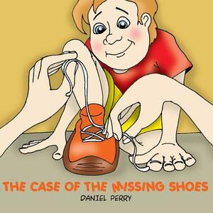 The Case of the Missing Shoes by Daniel Perry