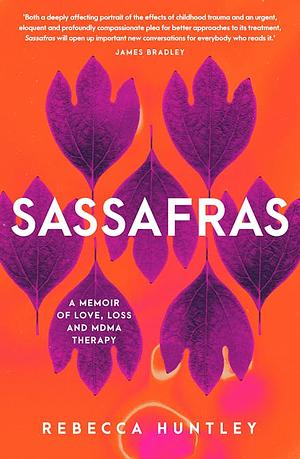 Sassafras by Rebecca Huntley