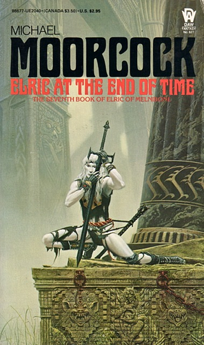 Elric at the End of Time by Michael Moorcock