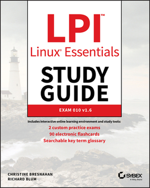 LPI Linux Essentials Study Guide: Exam 010 V1.6 by Richard Blum, Christine Bresnahan