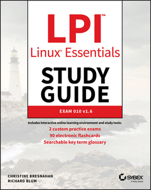 LPI Linux Essentials Study Guide: Exam 010 V1.6 by Christine Bresnahan, Richard Blum