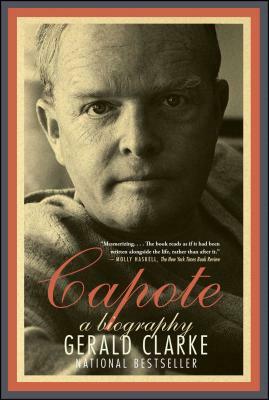 Capote: A Biography by Gerald Clarke