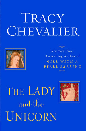 The Lady and the Unicorn by Tracy Chevalier