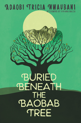 Buried Beneath the Baobab Tree by Adaobi Tricia Nwaubani, Viviana Mazza