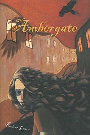 Ambergate by Patricia Elliott