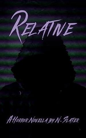 Relative by N. Slater
