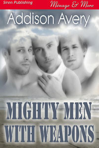 Mighty Men With Weapons (Menage & More, #22) by Addison Avery