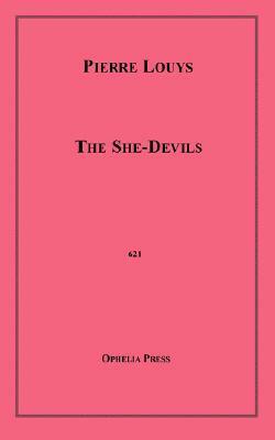 The She-Devils by Pierre Louÿs