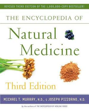 The Encyclopedia of Natural Medicine by Joseph Pizzorno, Michael T. Murray