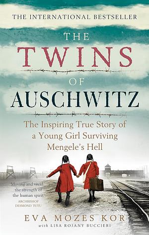 The Twins of Auschwitz by Eva Mozes Kor, Lisa Rojany Buccieri