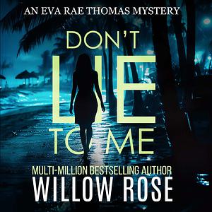 Don't Lie to Me by Willow Rose