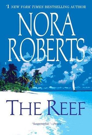 The Reef by Nora Roberts by Nora Roberts, Nora Roberts