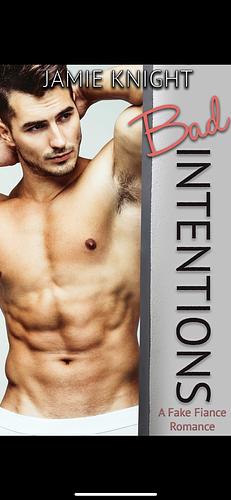 Bad Intentions by Jamie Knight