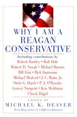 Why I Am a Reagan Conservative by Michael K. Deaver