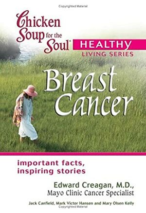 Chicken Soup for the Soul Healthy Living Series: Breast Cancer (Chicken Soup for the Soul Healthy Living) by Jack Canfield, Mark Victor Hansen