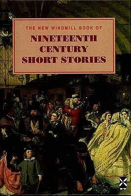 The New Windmill Book of Nineteenth Century Short Stories by Mike Hamlin, Mike Hamlin