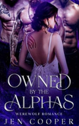 Owned by the Alphas by Jen Cooper