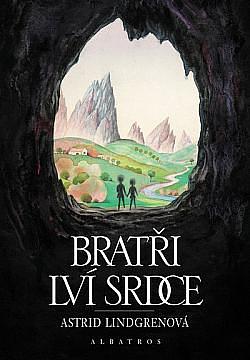 Bratři Lví srdce by Astrid Lindgren