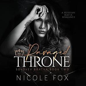 Ravaged Throne by Nicole Fox