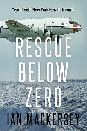 Rescue Below Zero by Ian Mackersey