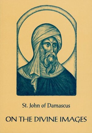 الدفاع عن الايقونات المقدسة by يوحنا الدمشقي, John of Damascus