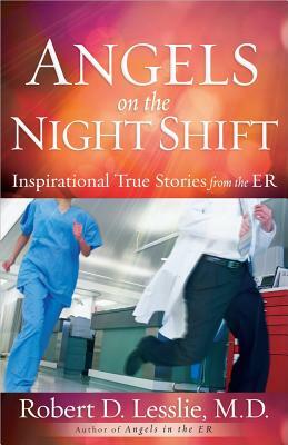 Angels on the Nightshift by Robert D. Lesslie