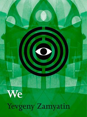 We by Yevgeny Zamyatin