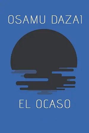 El Ocaso by Osamu Dazai