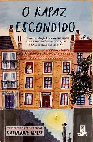 O Rapaz Escondido by Katherine Marsh