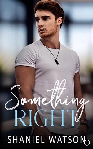 Something Right by Shaniel Watson, Shaniel Watson