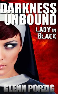 Darkness Unbound: Lady in Black by Glenn Porzig
