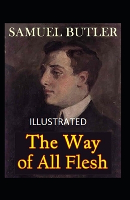 The Way of All Flesh Illustrated by Samuel Butler