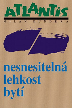 Nesnesitelná lehkost bytí by Milan Kundera