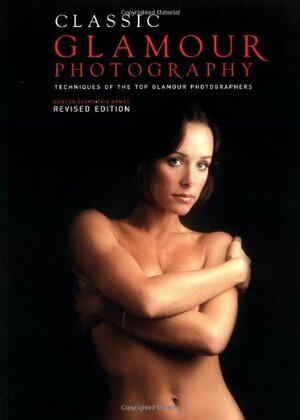 Classic Glamour Photography: Techniques of the Top Glamour Photographers by Iain Banks, Duncan Evans
